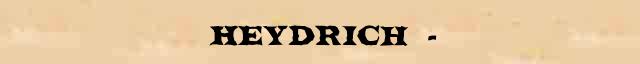  (Heydrich)  (1904-42)       